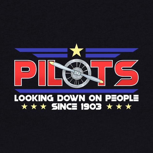 Pilots Looking Down On People Since 1903 Pun by theperfectpresents